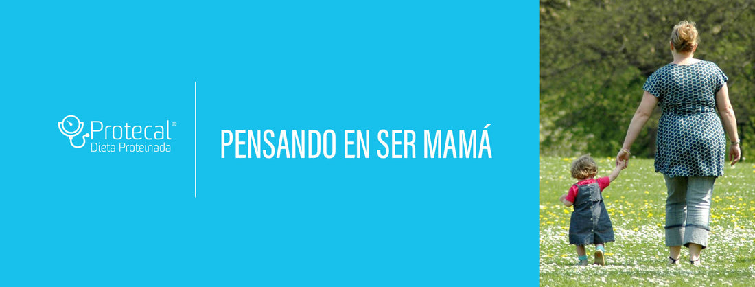 Pensando en ser mamá