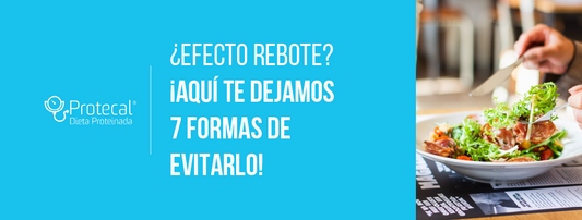 ¿Efecto rebote? ¡Aquí te dejamos 7 formas para evitarlo!